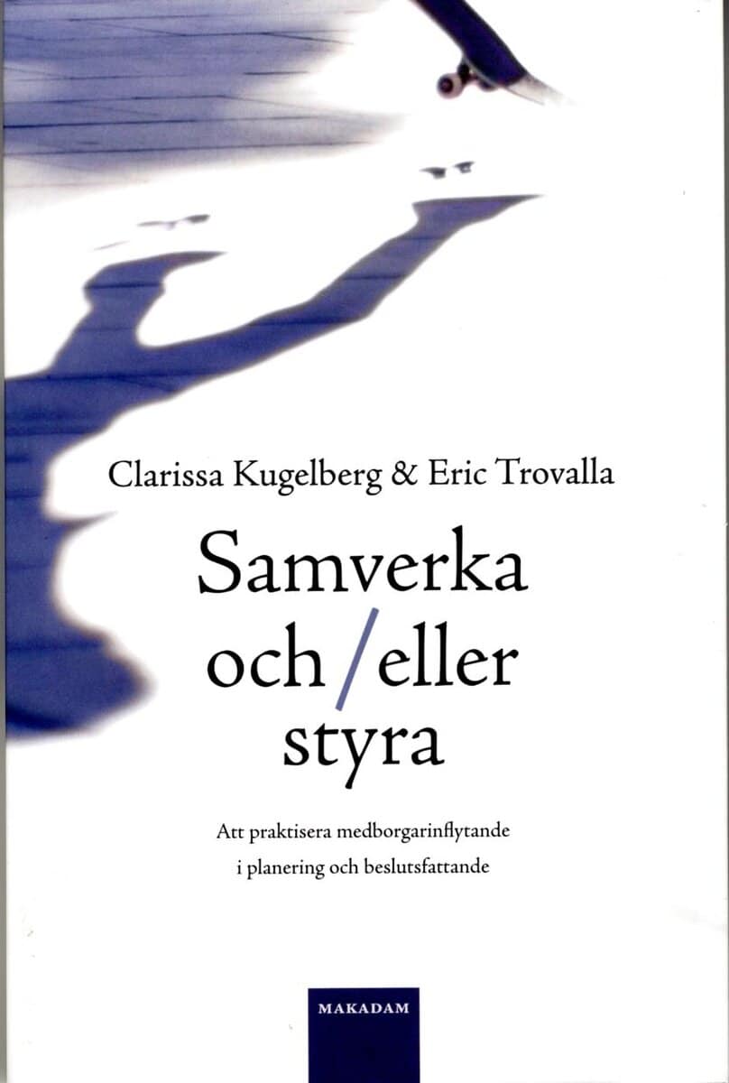 Kugelberg, Clarissa ; Trovalla, Eric : Samverka och/eller styra