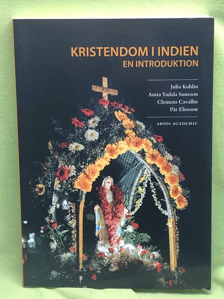 Kuhlin, Julia, Yadala Suneson, Anita, Cavallin, Clemens, Eliasson, Pär : Kristendom i Indien