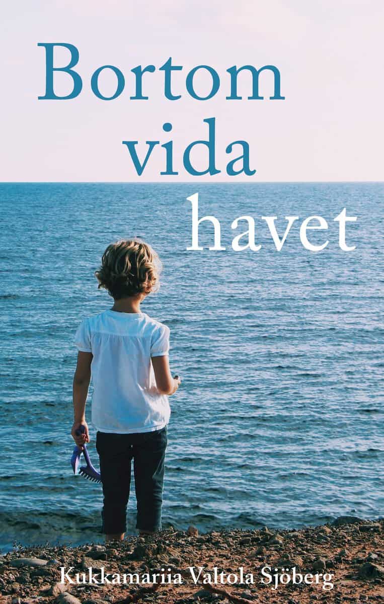 Kukkamariia Valtola Sjöberg : Bortom vida havet
