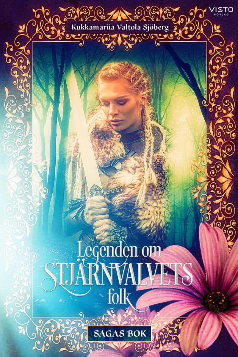 Kukkamariia Valtola Sjöberg : Legenden om Stjärnvalvets folk : Sagas bok