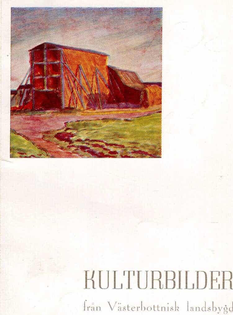 Kulturbilder från Västerbottnisk landsbygd