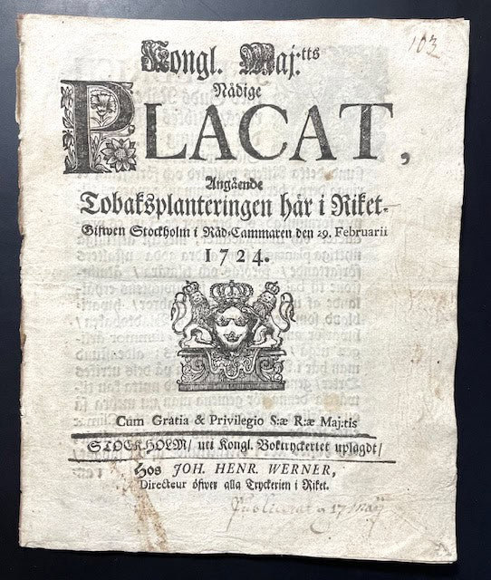 Kungl. Maj:t : Kongl. Maj:ts Nådige Placat, Angående Tobaksplanteringen här i Riket. Gifwen Stockholm i Råd-Cammaren den 29. Februari 1724.