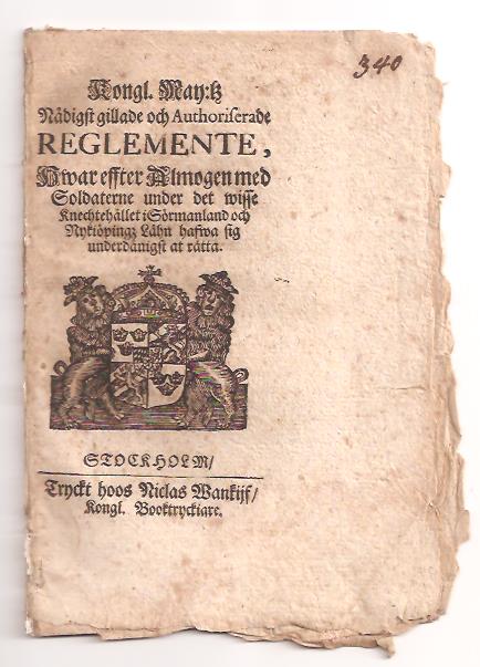 Kungl. Maj:t : Kongl. May:tz Nådigst gillade och Authoriserade Reglemente, Hwar effter Almogen med Soldaterne under det wisse Knechtehållet i Sörmanland och Nykiöpingz Lähn hafwa sig underdånigst at rätta