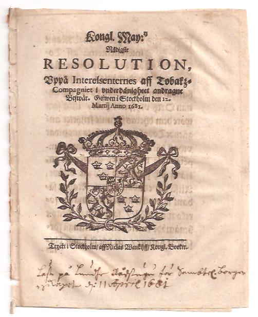 Kungl. Maj:t : Kongl. may:tz nådigste resolution, vppå interessenternes aff Tobakz-Compagniet i vnderdånigheet andragne beswär