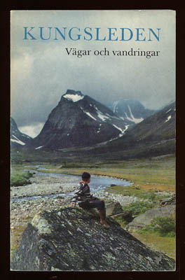 Kungsleden. Vägar och vandringar