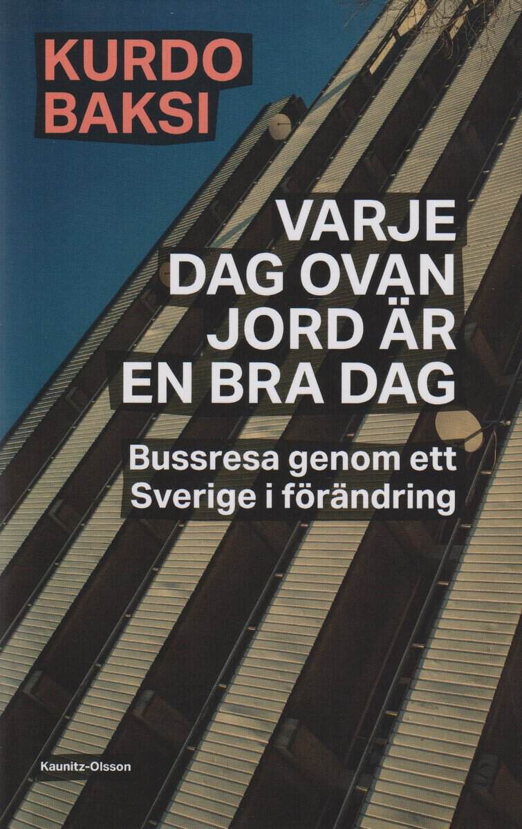 Kurdo Baksi : Varje dag ovan jord är en bra dag