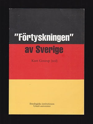 Kurt Genrup : 'Förtyskningen' av Sverige