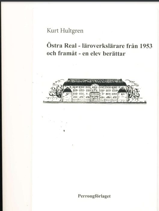Kurt Hultgren : Östra Real : läroverkslärare från 1953 och framåt - en elev berättar