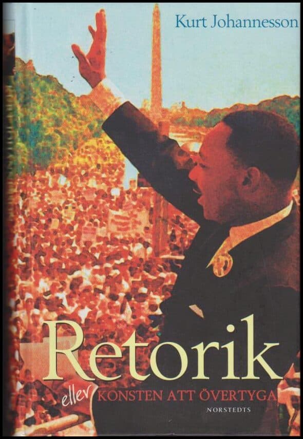 Kurt Johannesson : Retorik eller konsten att övertyga
