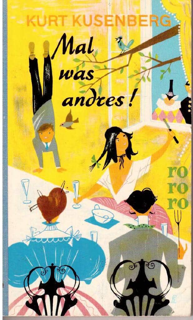 Kurt Kusenberg : Mal was andres!