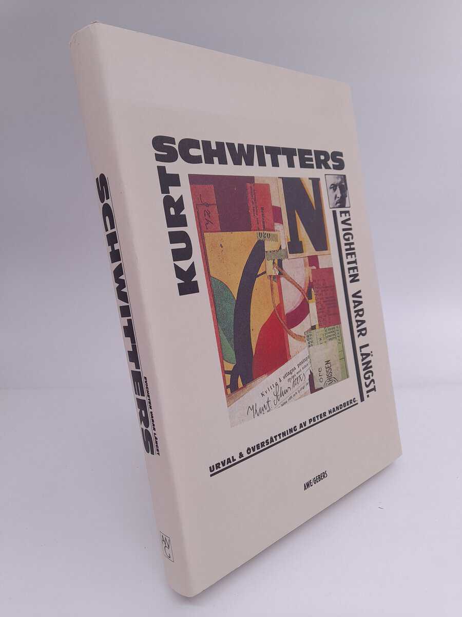 Kurt Schwitters : Evigheten varar längst