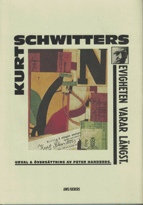 Kurt Schwitters : Evigheten varar längst