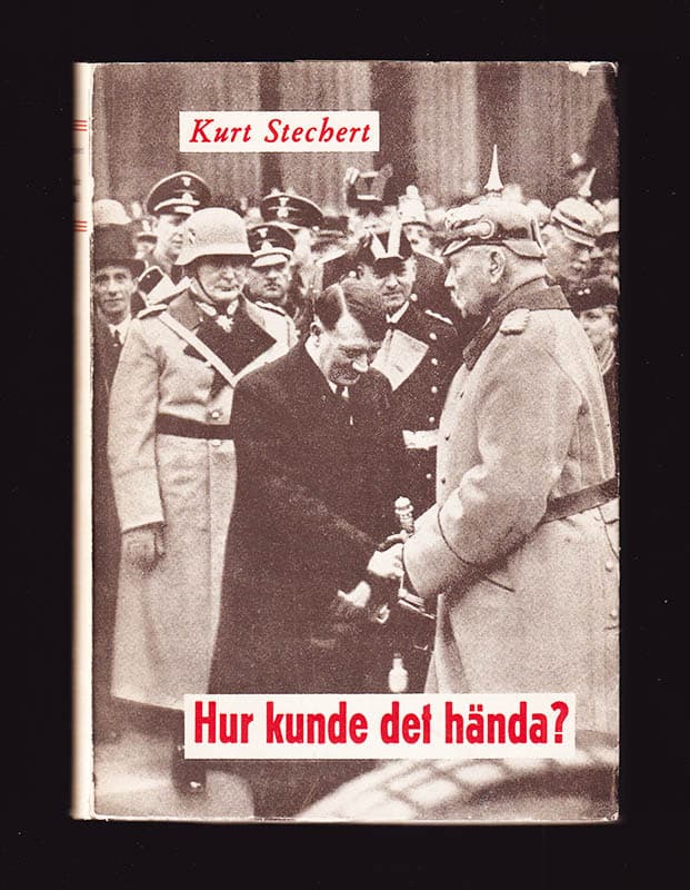 Kurt Stechert : Hur kunde det hända? Tredje rikets uppkomst i historisk och sociologisk belysning
