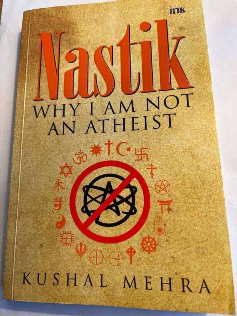 Kushal Mehra : Nastik Why I am not an Atheist