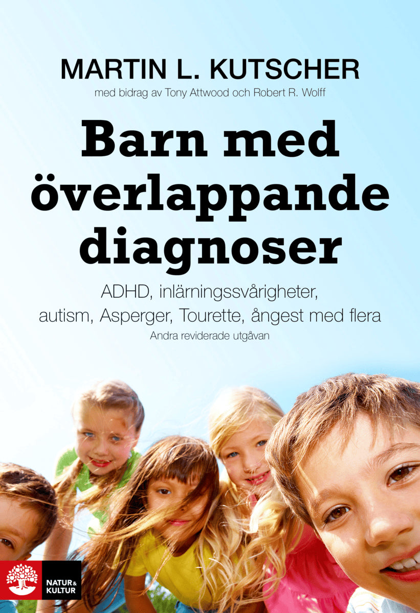 Kutscher, Martin L. ; Attwood, Tony ; Wolff, Robert R. : Barn med överlappande diagnoser : adhd, inlärningssvårigheter, Autism, Aspergers, Tourette, ångest mfl