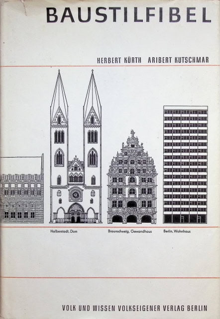 Kutschmar Aribert Kürth Hewrbert : Baustilfibel, Bauwerke und Baustile von der Antike bis zur Gegenwart