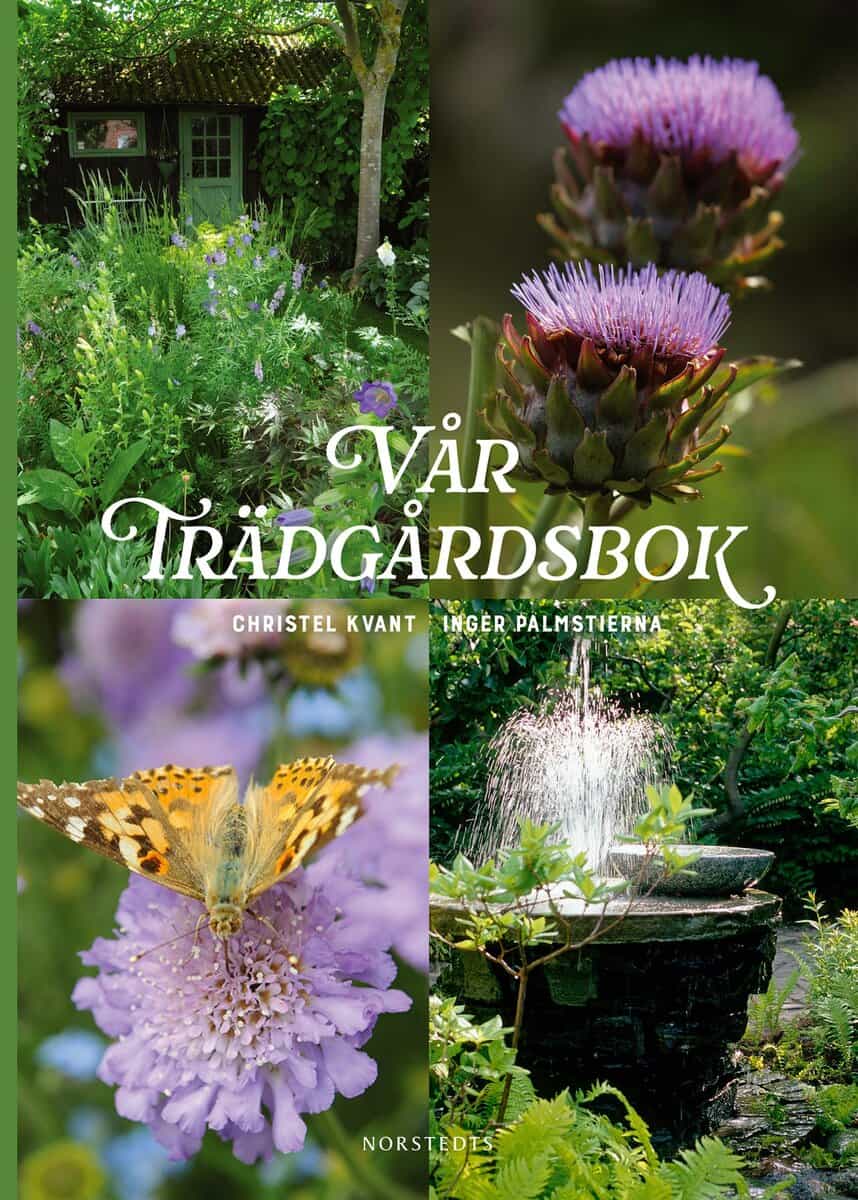 Kvant, Christel ; Hässlekvist, Philippe ; Palmstierna, Inger ; Gustavsson, Lars-Åke : Vår trädgårdsbok