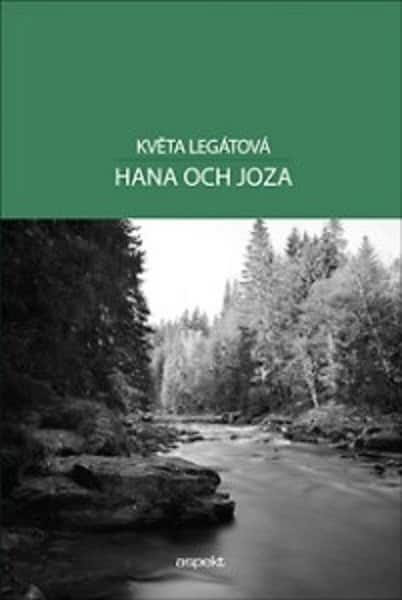 Květa Legátová : Hana och Joza