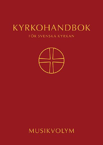 Kyrkohandbok för Svenska kyrkan : antagen för Svenska kyrkan av 2017 års kyrkomöten. Musikvolym