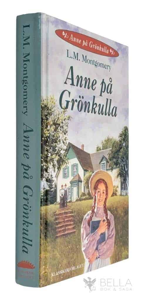 L. M. Montgomery : Anne på Grönkulla - Bok 1