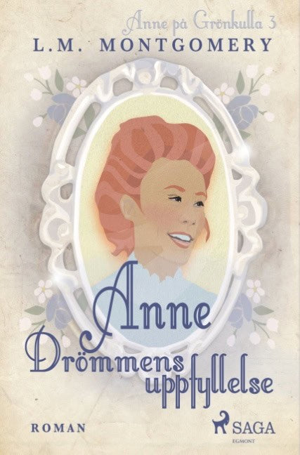 L. M. Montgomery : Drömmens uppfyllelse