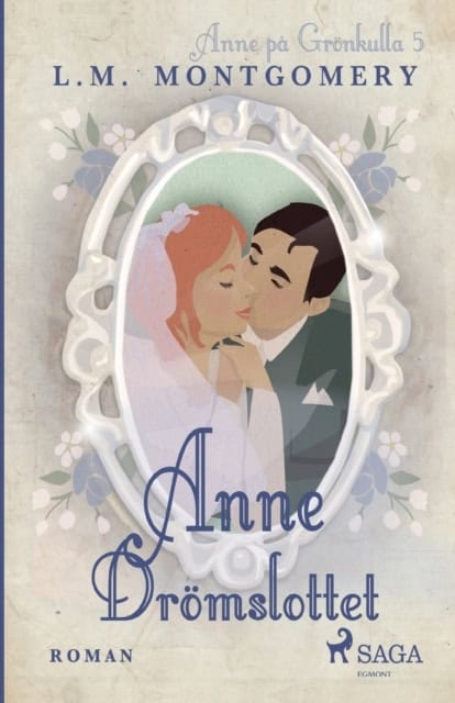 L. M. Montgomery : Drömslottet