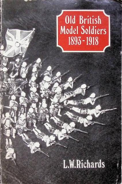 L W Richards : Old British Model Soldiers 1893-1918