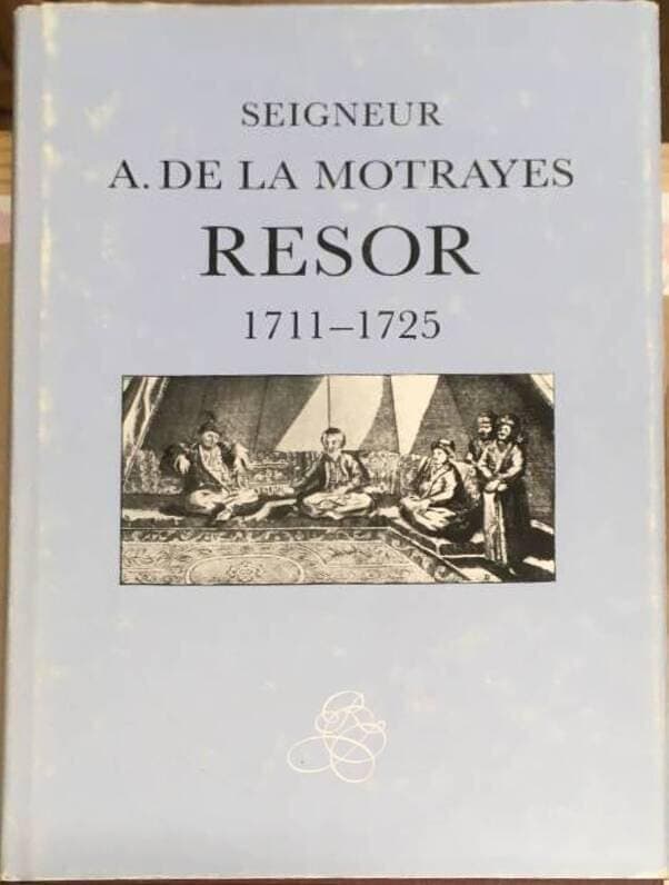 La Motraye, Aubry de ; Wiklund, Karl Bernhard ; Bring, Samuel E. ; Hultenberg, Hugo : Seigneur A. de La Motrayes resor 1711-1725