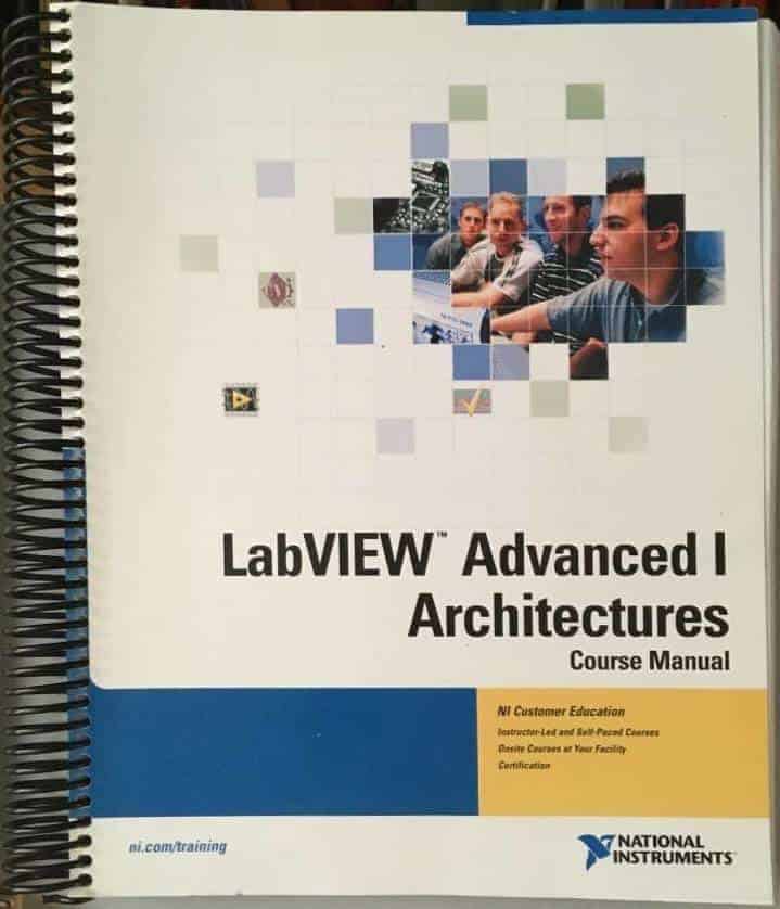 LabVIEW Advanced I - Architectures. Course Manual