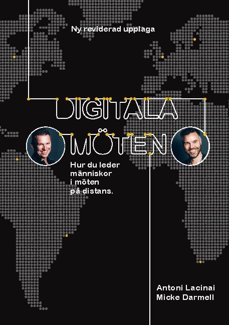 Lacinai, Antoni ; Darmell, Micke : Digitala möten : hur du leder människor i möten på distans