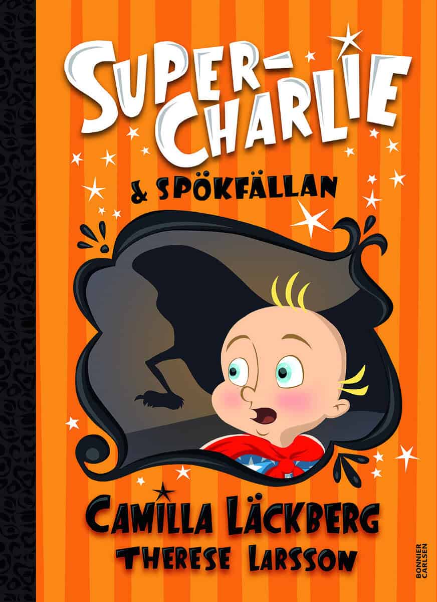 Läckberg, Camilla ; Larsson, Therese : Super-Charlie och spökfällan