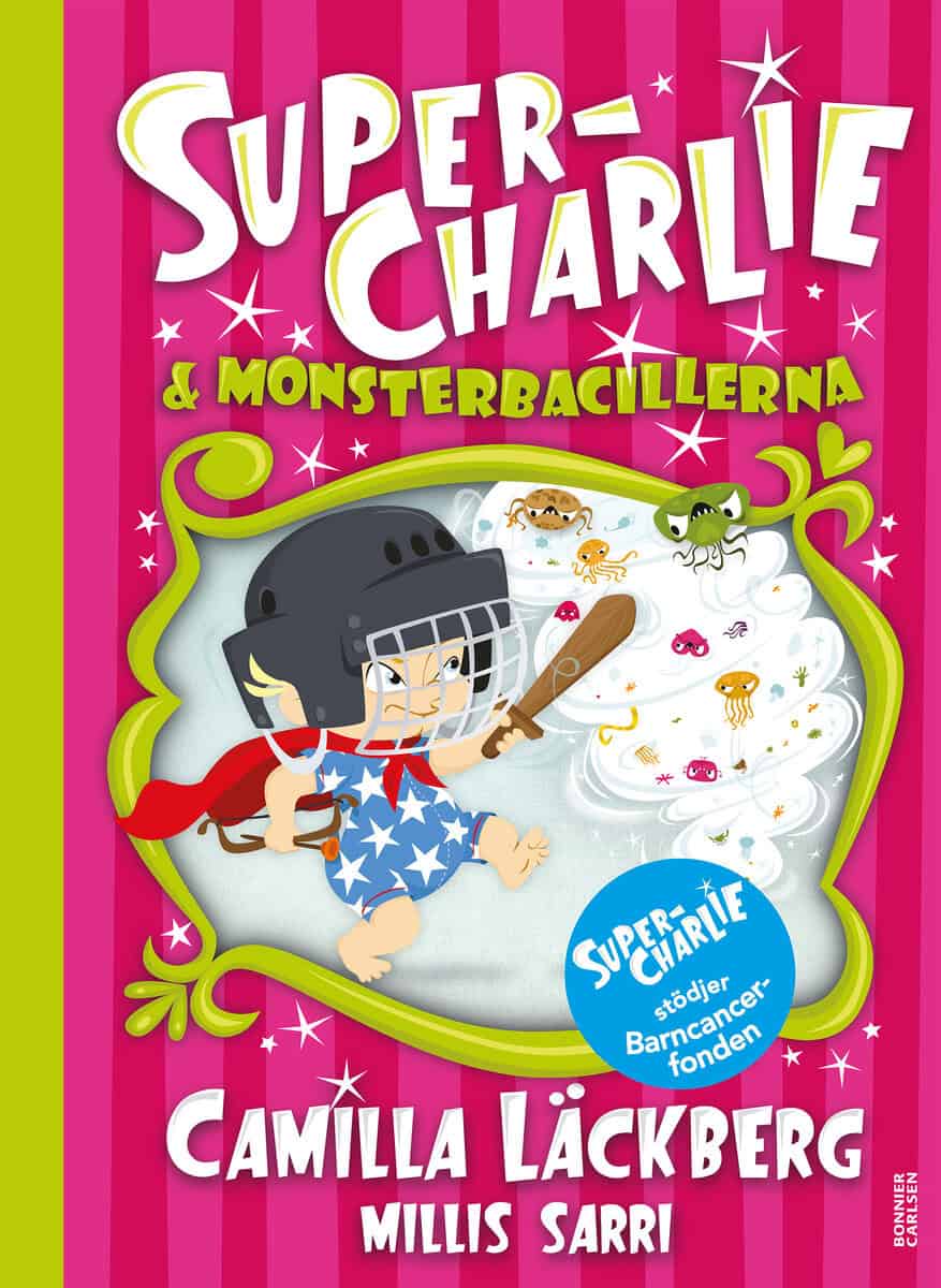 Läckberg, Camilla ; Sarri, Millis : Super-Charlie och monsterbacillerna