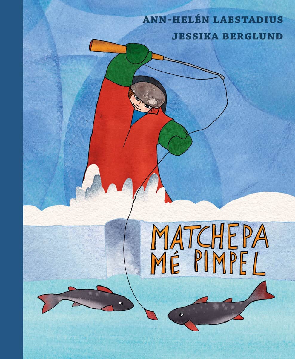 Laestadius, Ann-Helén ; Berglund, Jessika : Matchepa mé pimpel