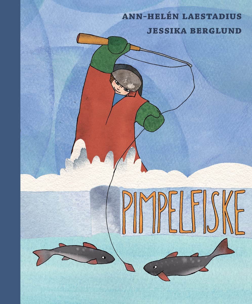 Laestadius, Ann-Helén ; Berglund, Jessika : Pimpelfiske
