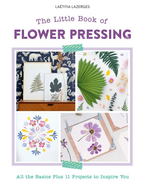 Laëtitia Lazerges : The Little Book Of Flower Pressing