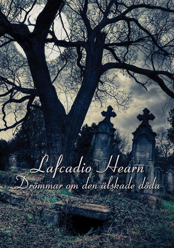Lafcadio Hearn : Drömmar om den älskade döda