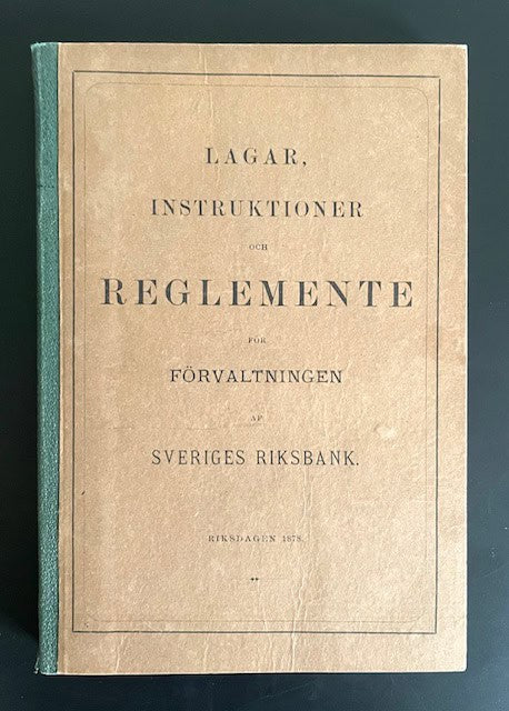 Lagar, instruktioner och reglemente för förvaltningen av Sveriges riksbank år 1878.