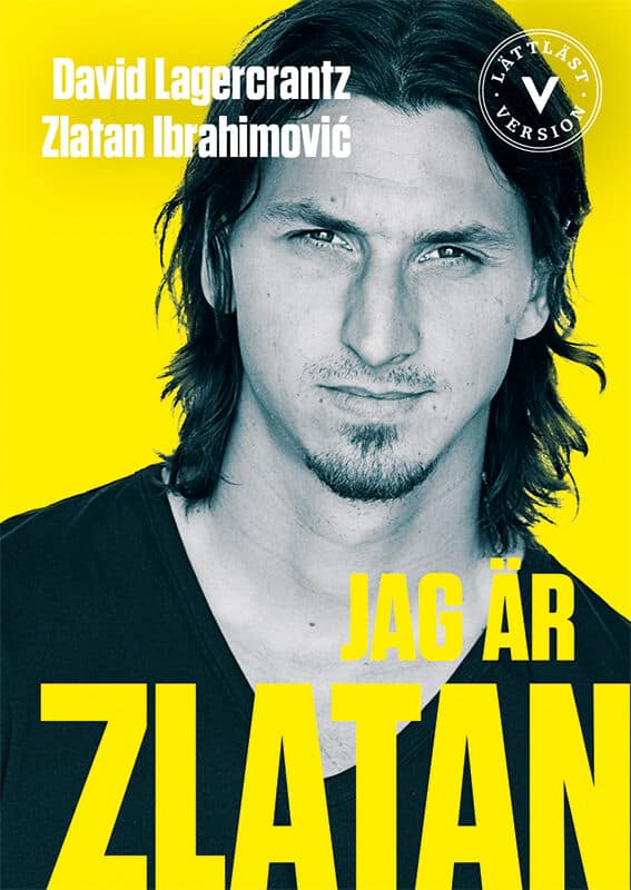 Lagercrantz, David ; Ibrahimovic, Zlatan : Jag är Zlatan (lättläst)