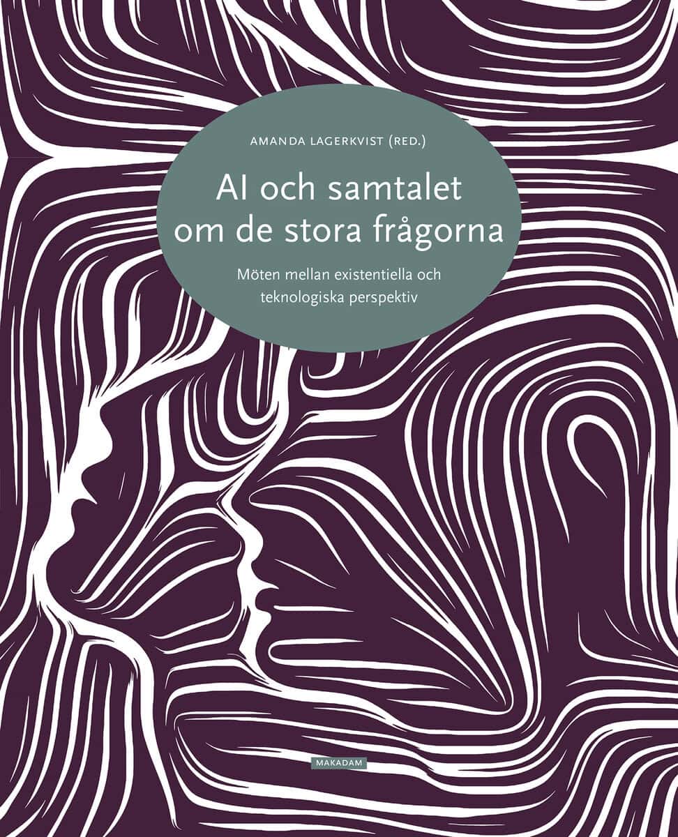 Lagerkvist, Amanda ; Heiman, Alice ; Jackelén, Antje ; Cerratto-Pargman, Teresa ; Sahlgren, Magnus ; Sanches, Pedro ; Tudor, Matilda ; Åhlvik, Clara : AI och samtalet om de stora frågorna
