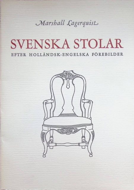 Lagerquist Marshall : Svenska stolar, Efter holländska-engelska förebilder.