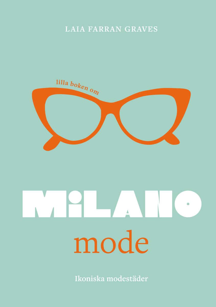 Laia Farran Graves : Lilla boken om mode : Milano