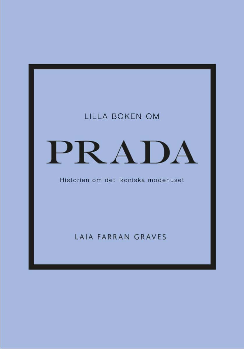Laia Farran Graves : Lilla boken om Prada : historien om det ikoniska modehuset