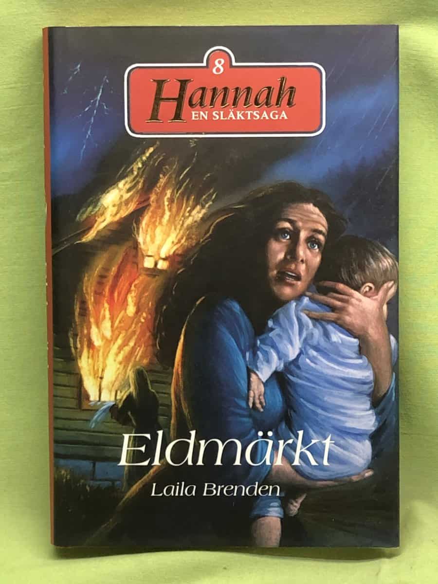 Laila Brenden : Hannah - en släktsaga 8 - Eldmärkt