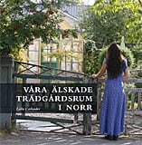 Laila Carlander : Våra älskade trädgårdsrum i norr