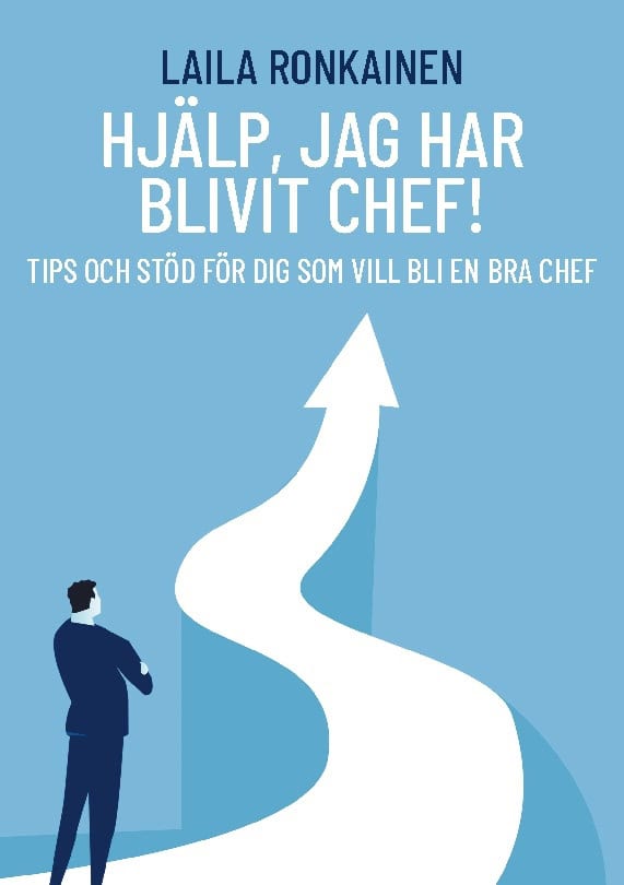 Laila Ronkainen : Hjälp, jag har blivit chef!
