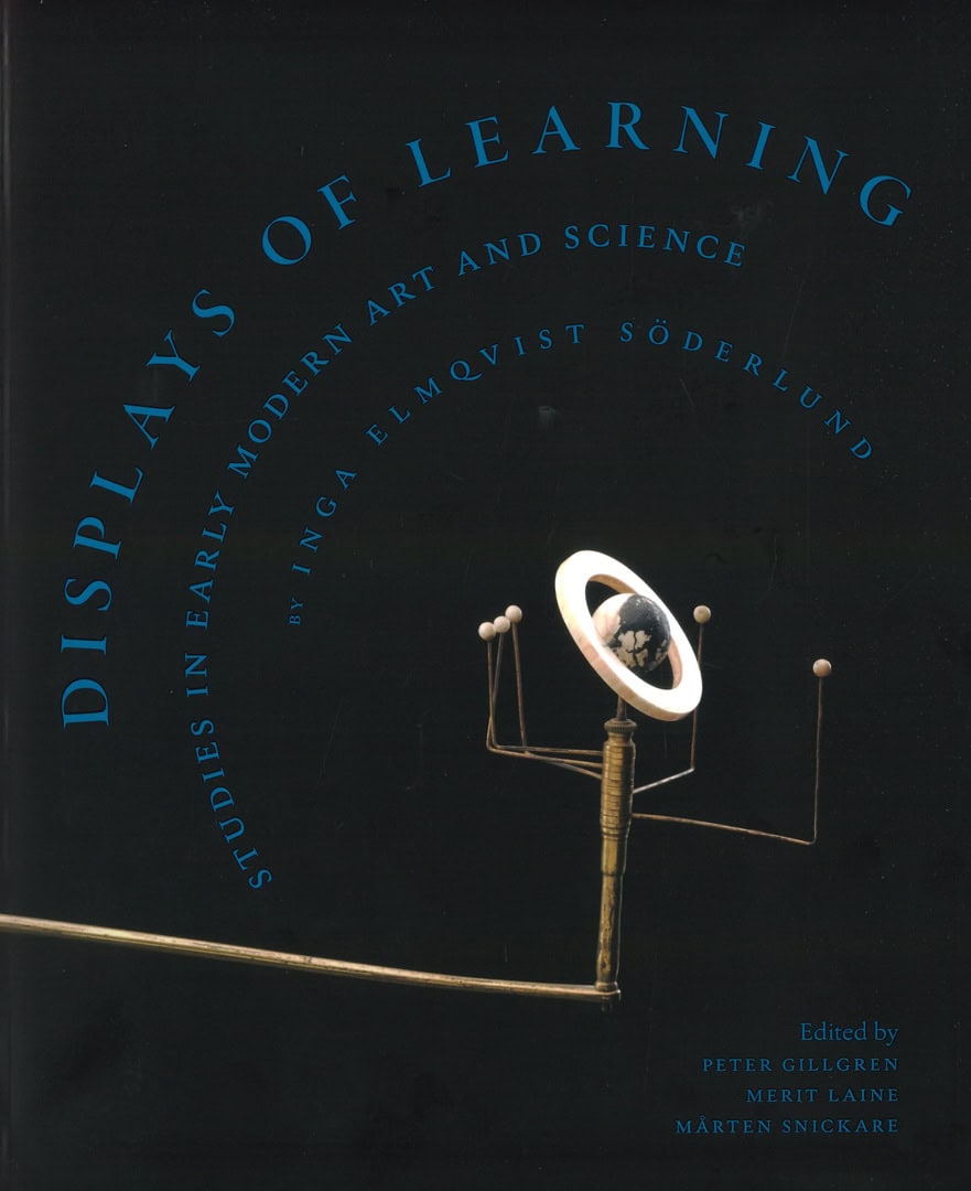 Laine, Merit ; Gillgren, Peter ; Snickare, Mårten : Displays of learning
