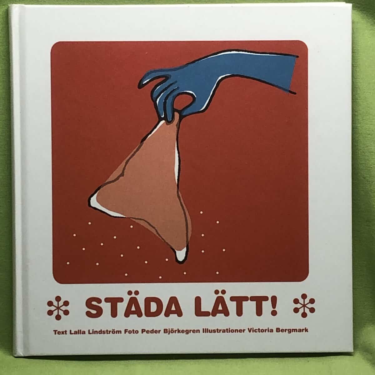 Lalla Lindström : Städa lätt!