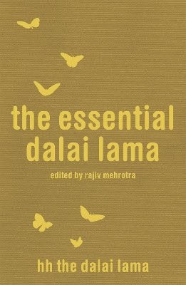 Lama, The Dalai ; Mehrotra, Edited By Rajiv ; Cutler, Howard C. : Essential dalai lama