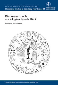 Lambros Roumbanis : Kierkegaard och sociologins blinda fläck