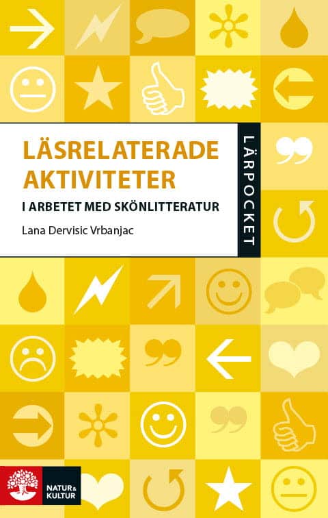 Lana Dervisic Vrbanjac : Lärpocket Läsrelaterade aktiviteter i arbetet med skönlitteratur